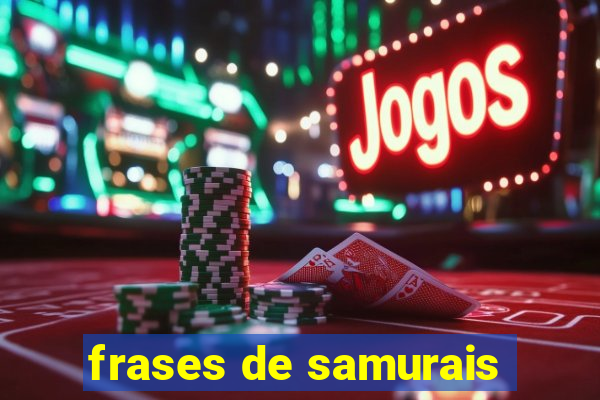 frases de samurais